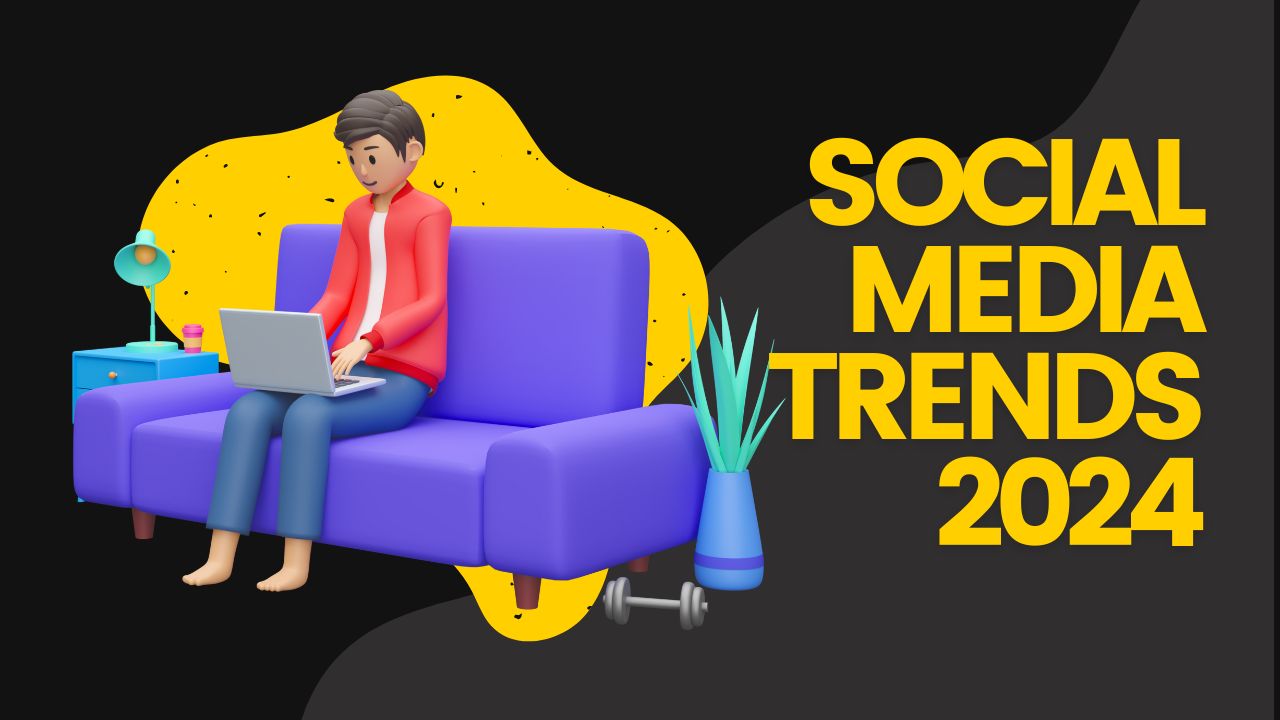 Read more about the article SOCIAL MEDIA TRENDS 2024