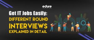 Read more about the article GET IT JOB EASILY: DIFFERENT ROUND INTERVIEWS EXPLAINED IN DETAIL